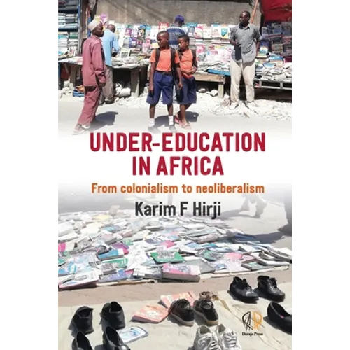 Under Education in Africa: From Colonialism to Neoliberalism