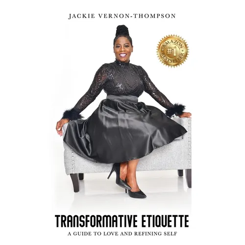 Transformative Etiquette: A guide to Love and Refining Self