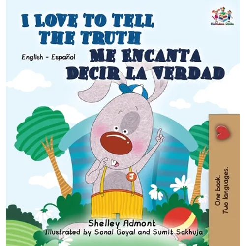 I Love to Tell the Truth Me Encanta Decir la Verdad: English Spanish Bilingual Edition