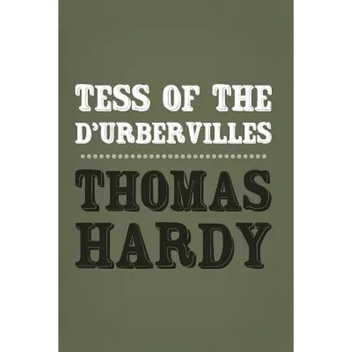 Tess of the d'Urbervilles: Original and Unabridged