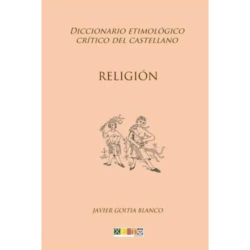 Religión: Diccionario etimológico crítico del Castellano