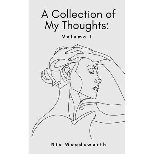 A Collection of My Thoughts: Volume I