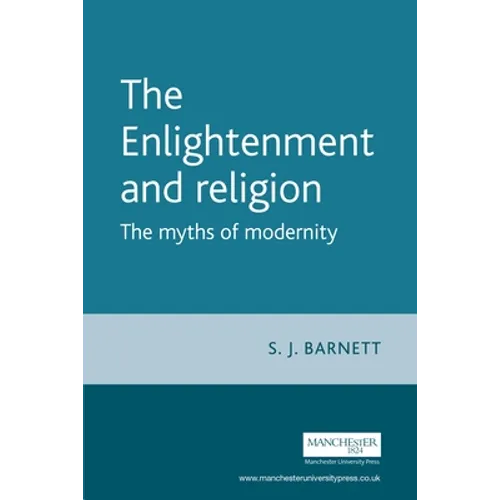 The Enlightenment and Religion: The Myths of Modernity