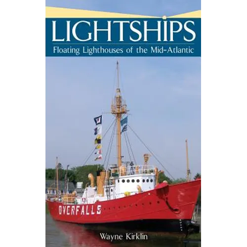 Lightships: Floating Lighthouses of the Mid-Atlantic