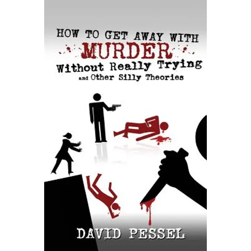 How to Get Away with Murder without Really Trying