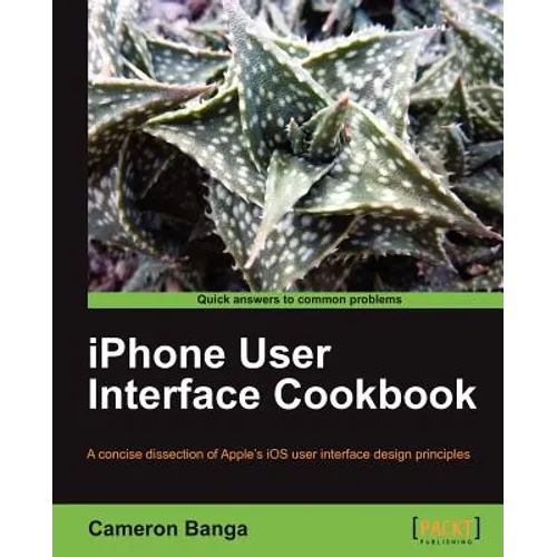 iPhone User Interface Cookbook