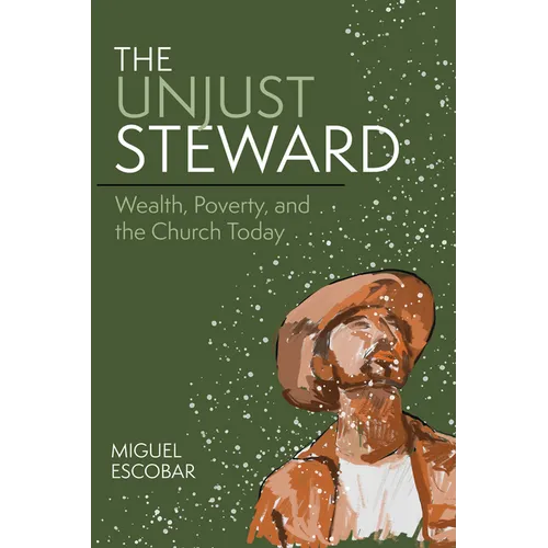 The Unjust Steward: Wealth, Poverty, and the Church Today