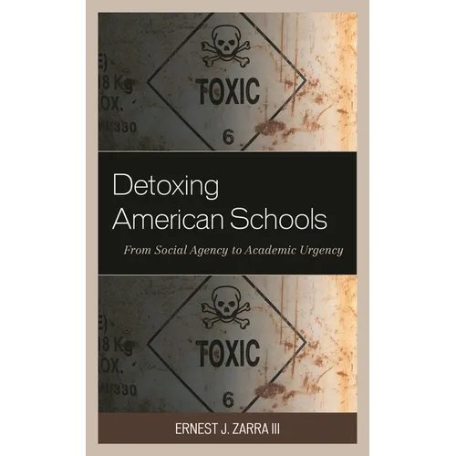 Detoxing American Schools: From Social Agency to Academic Urgency