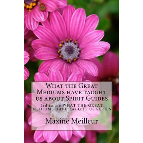 What the Great Mediums have taught us about Spirit Guides
