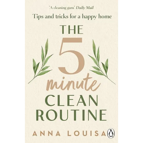 The 5 Minute Clean Routine: Tips and Tricks for a Happy Home