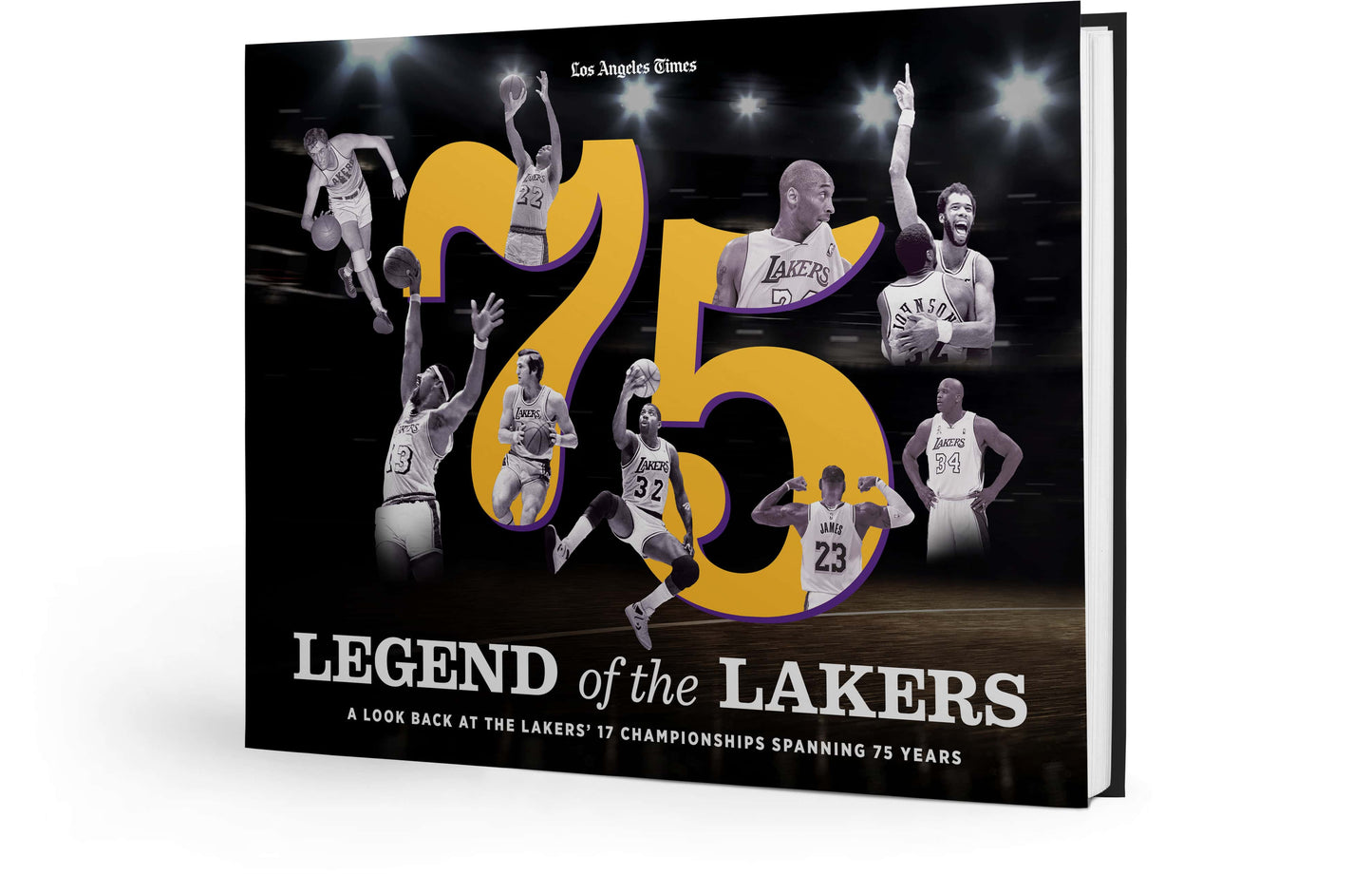 Legend of the Lakers: A Look Back at the Lakers’ 17 Championships Spanning 75 Years Book
