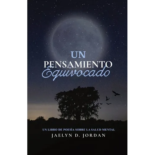 Un Pensamiento Equivocado Edición Extendida: un libro de poesía sobre salud mental