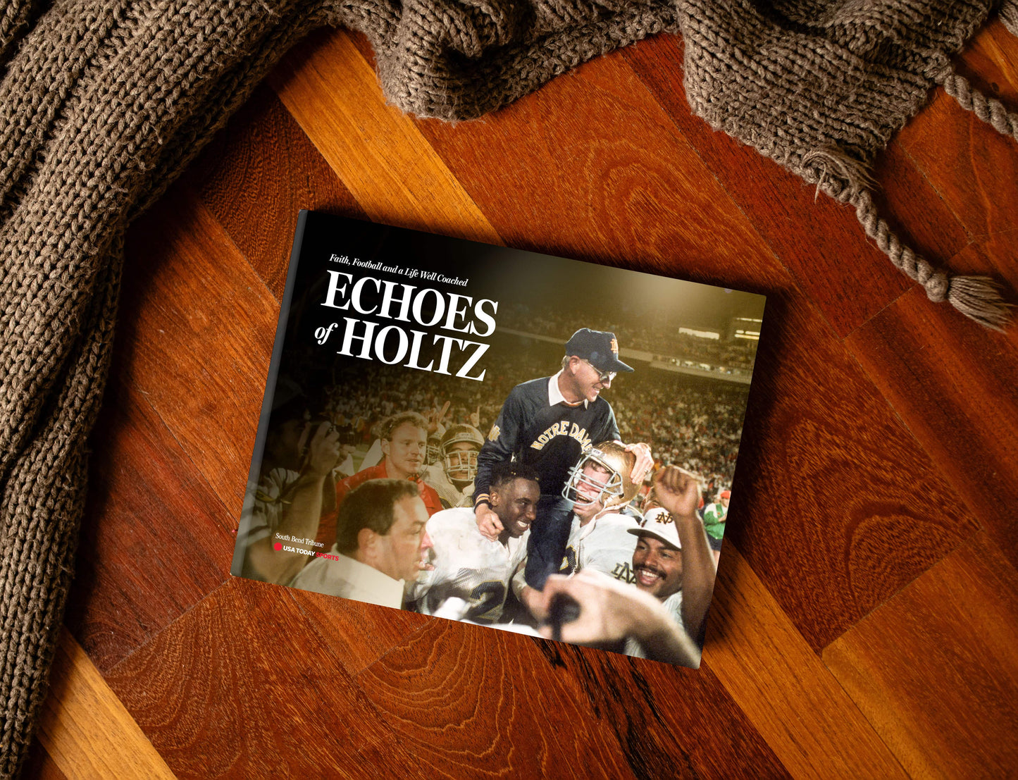 ECHOES OF HOLTZ: Faith, Football and a Life Well Coached Book - PREORDER ships 09/25/2026