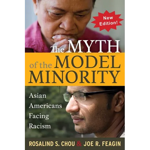 Myth of the Model Minority: Asian Americans Facing Racism, Second Edition