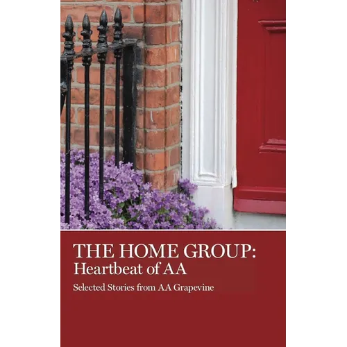The Home Group: Heartbeat of AA