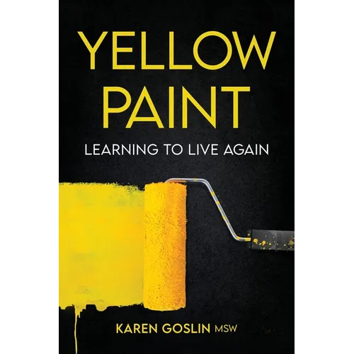 Yellow Paint: Learning to Live Again