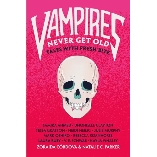 Vampires Never Get Old: Tales with Fresh Bite