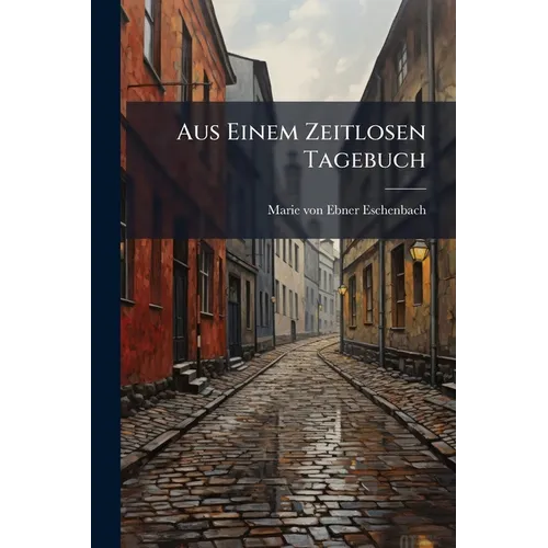 Aus Einem Zeitlosen Tagebuch