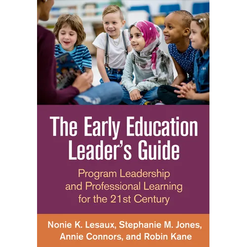 The Early Education Leader's Guide: Program Leadership and Professional Learning for the 21st Century