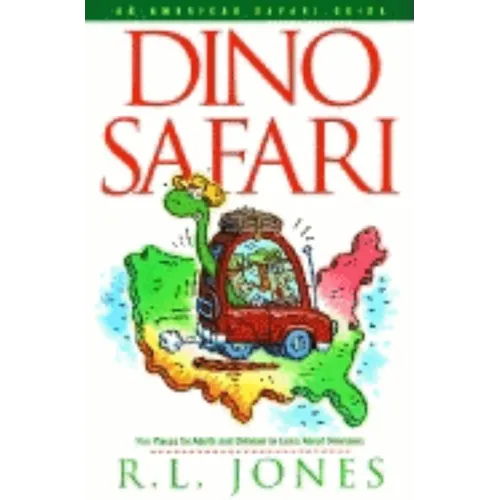 Dino Safari: Fun Places for Adults and Children to Learn about Dinosaurs