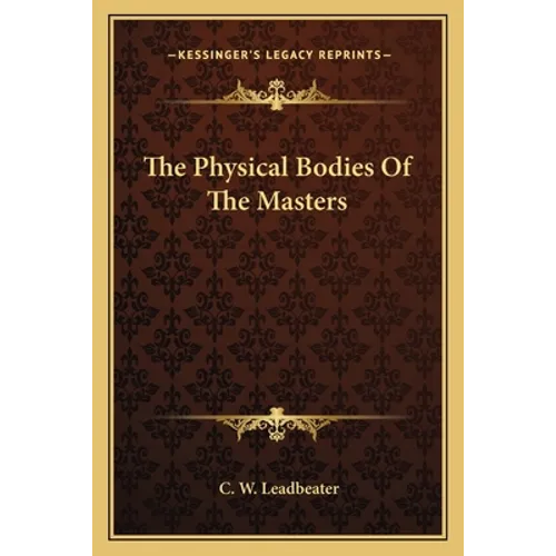 The Physical Bodies Of The Masters