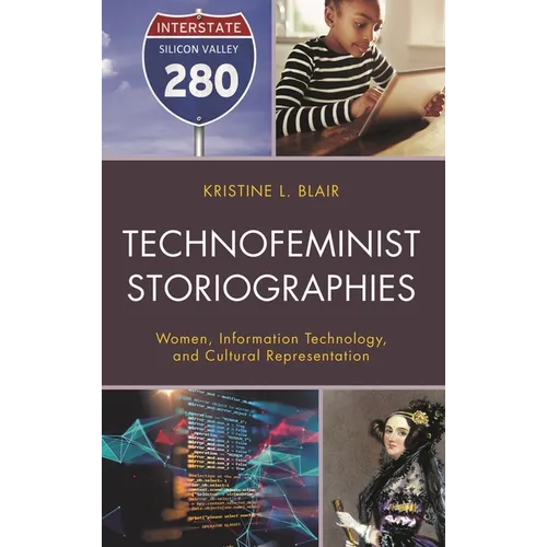 Technofeminist Storiographies: Women, Information Technology, and Cultural Representation