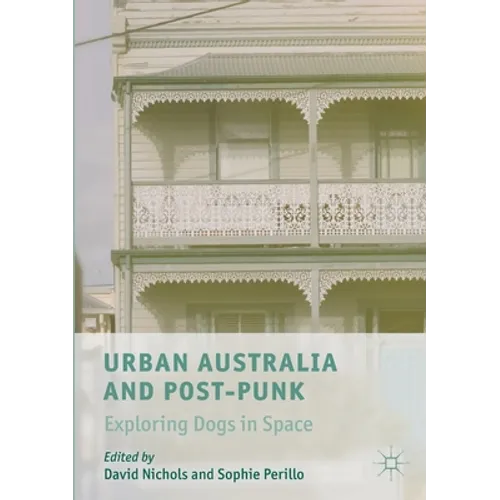 Urban Australia and Post-Punk: Exploring Dogs in Space