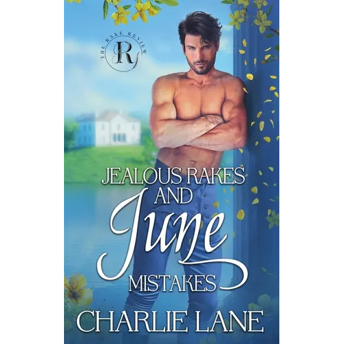 Jealous Rakes and June Mistakes
