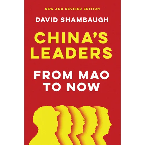 China's Leaders: From Mao to Now