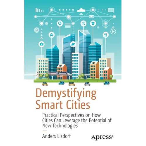 Demystifying Smart Cities: Practical Perspectives on How Cities Can Leverage the Potential of New Technologies