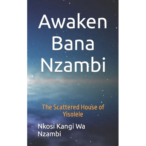 Awaken Bana Nzambi: The Scattered House of Yisolele