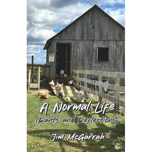 A Normal Life: (Rants and Reflections)