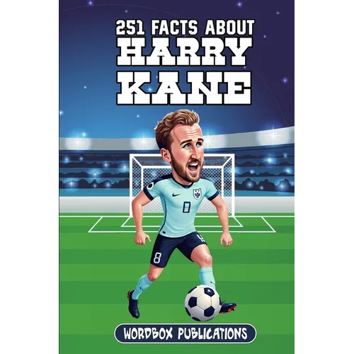 251 Facts About Harry Kane: Facts, Trivia & Quiz For Die-Hard Harry Kane Fans