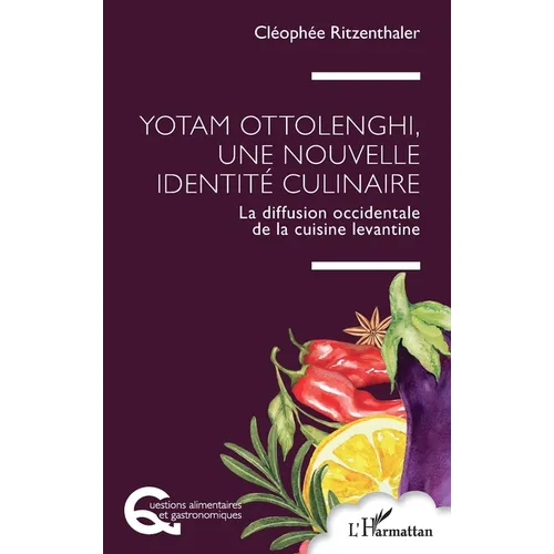 Yotam Ottolenghi, une nouvelle identité culinaire: La diffusion occidentale de la cuisine levantine