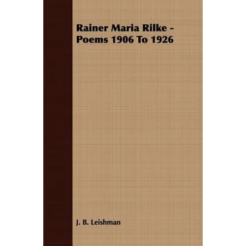 Rainer Maria Rilke - Poems 1906 To 1926