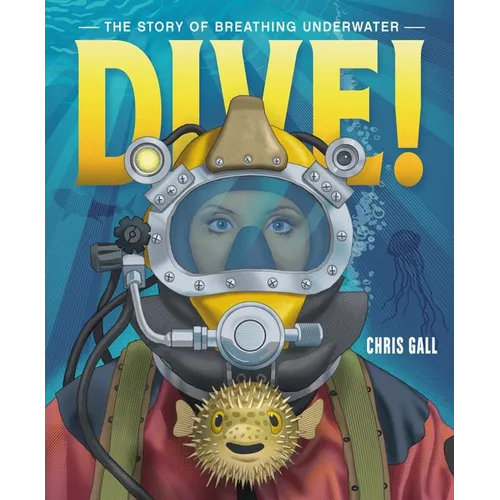 Dive!: The Story of Breathing Underwater