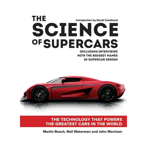 The Science of Supercars: The Technology That Powers the Greatest Cars in the World - Hardcover