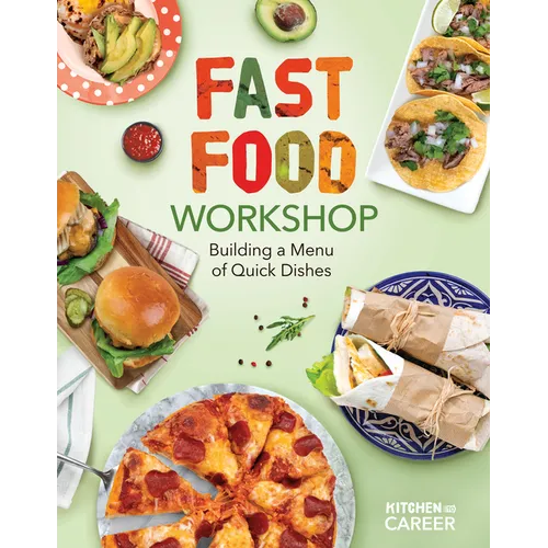 Fast Food Workshop: Building a Menu of Quick Dishes: Building a Menu of Quick Dishes