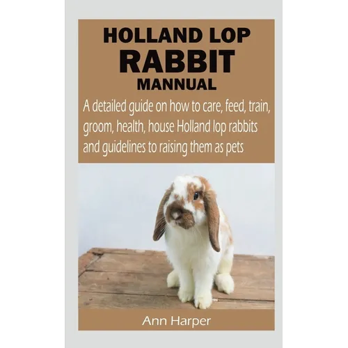 Holland Lop Rabbit Mannual
