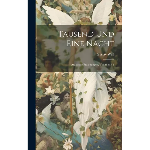 Tausend Und Eine Nacht: Arabische Erzählungen, Volumes 3-4