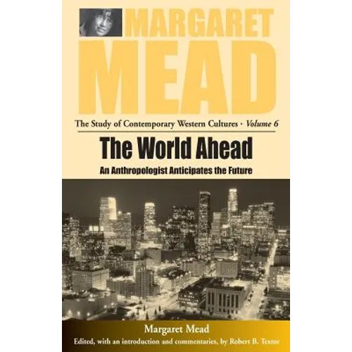 The World Ahead: An Anthropologist Anticipates the Future