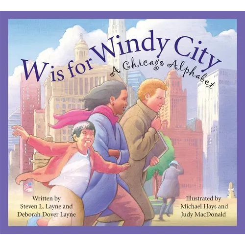 W Is for Windy City: A Chicago Alphabet