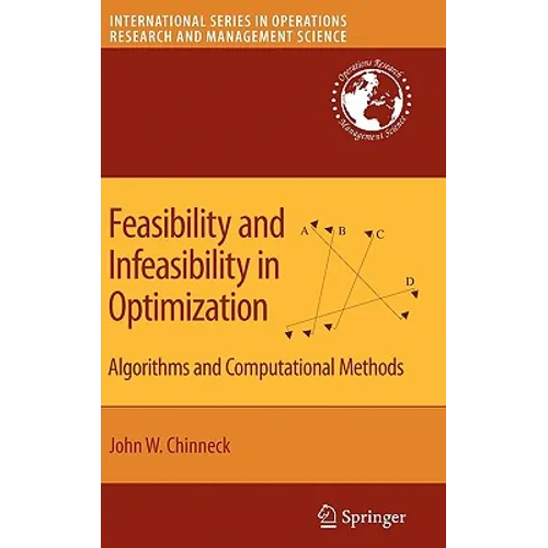 Feasibility and Infeasibility in Optimization:: Algorithms and Computational Methods