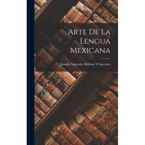 Arte De La Lengua Mexicana