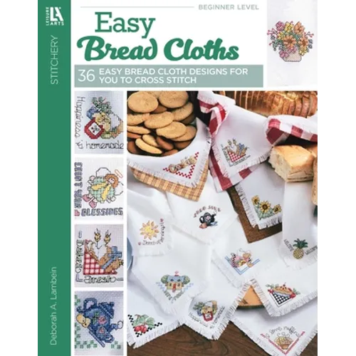 Easy Bread Cloths: 36 Easy Bread Cloth Designs for You to Cross Stitch - Paperback