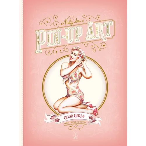 Maly Siri's Pin-Up Art: Good Girls and Bad Girls