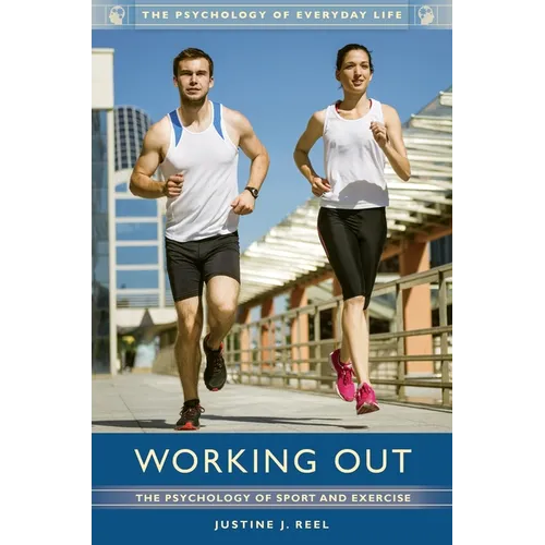 Working Out: The Psychology of Sport and Exercise
