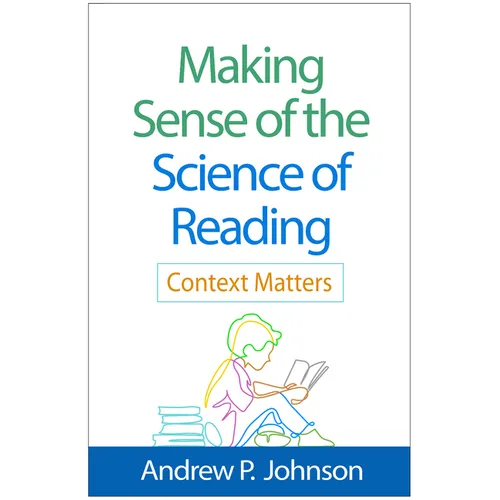 Making Sense of the Science of Reading: Context Matters