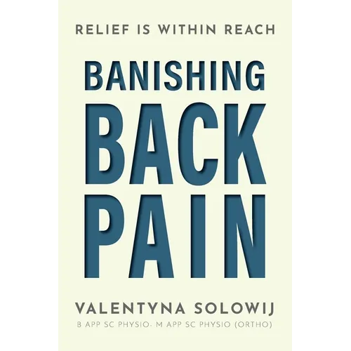 Banishing Back Pain: Relief is Within Reach