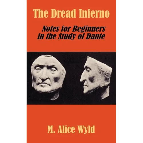 The Dread Inferno: Notes for Beginners in the Study of Dante